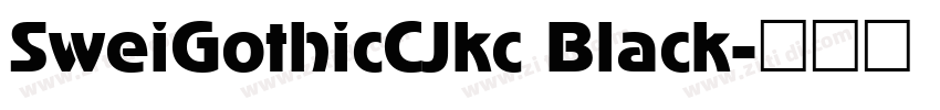 SweiGothicCJkc Black字体转换